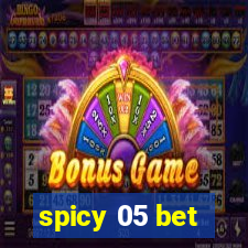 spicy 05 bet